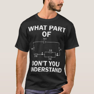 What Part Of Dont You Understand Electrical Engine T-Shirt