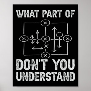 What Part Of Don't You Understand Football Coach Poster