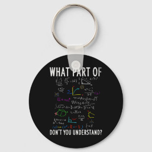 What Part Of Don't You Understand For Math Teacher Key Ring