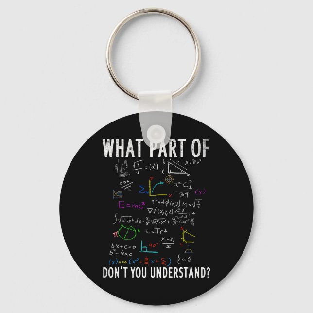 What Part Of Don't You Understand For Math Teacher Key Ring (Front)