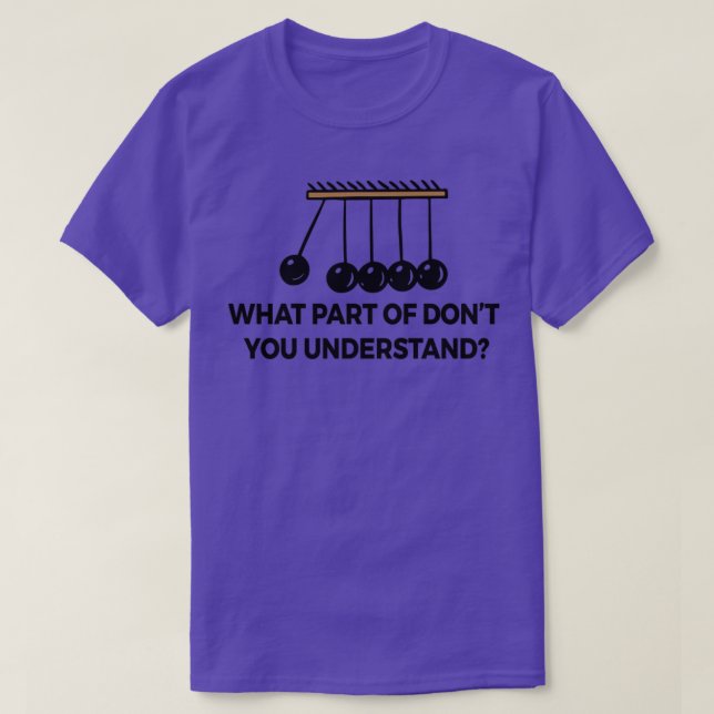 What Part Of Dont You Understand Funny2 T-Shirt (Design Front)