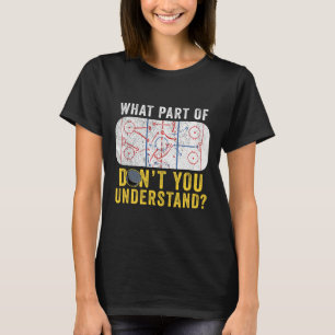 What Part Of Don't You Understand Funny Hockey Mom T-Shirt