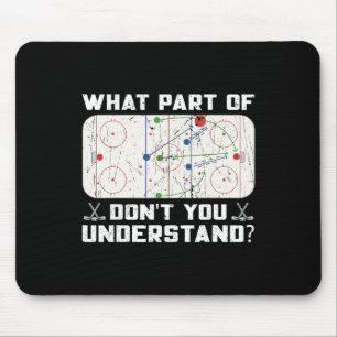 What Part Of Don't You Understand Funny Ice Hockey Mouse Pad