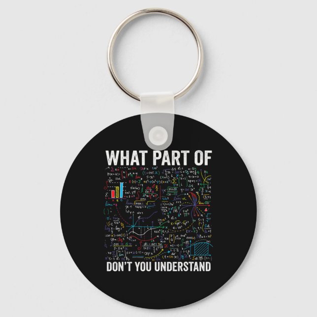 What Part Of Don't You Understand Funny Math Calcu Key Ring (Front)