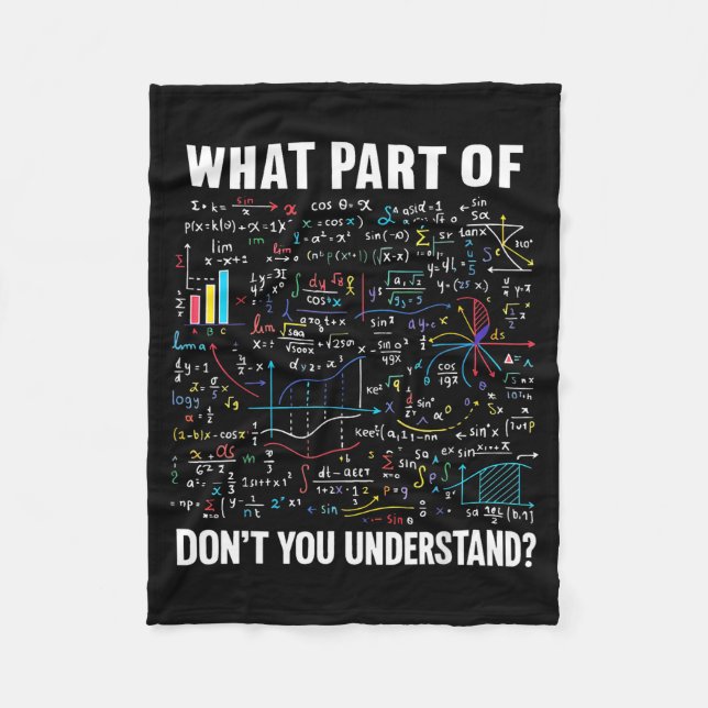 What Part Of Don't You Understand _ Funny Math Tea Fleece Blanket (Front)