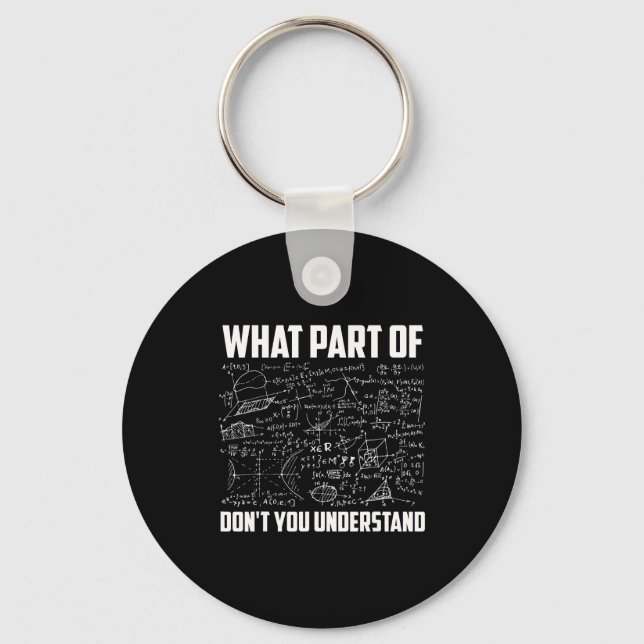 What Part Of Don't You Understand _ Funny Math Tea Key Ring (Front)