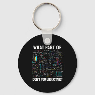 What Part Of Don't You Understand _ Funny Math Tea Key Ring