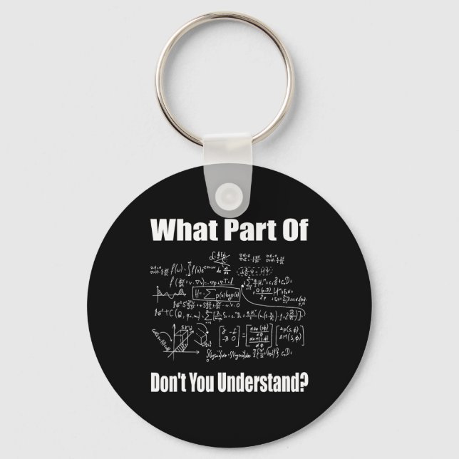 What Part Of Don't You Understand Funny Math Teach Key Ring (Front)