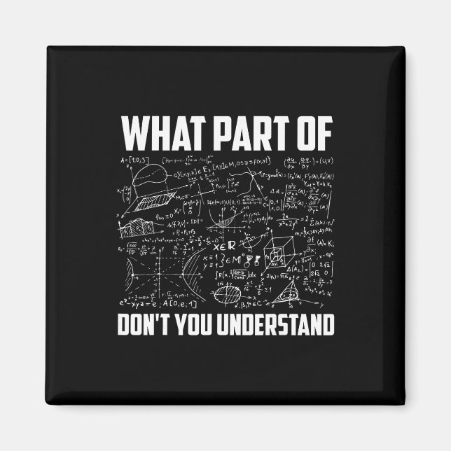 What Part Of Don't You Understand Funny Math Teach Magnet (Front)