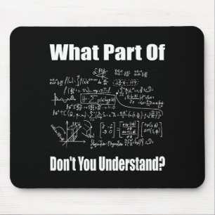 What Part Of Don't You Understand Funny Math Teach Mouse Pad