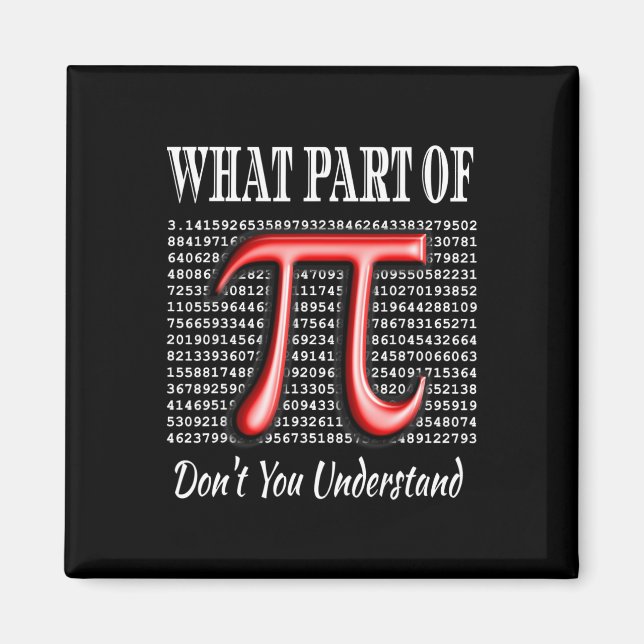 What Part Of Don't You Understand Gift Math Pi Day Magnet (Front)