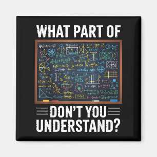 What part of dont you understand math humor magnet