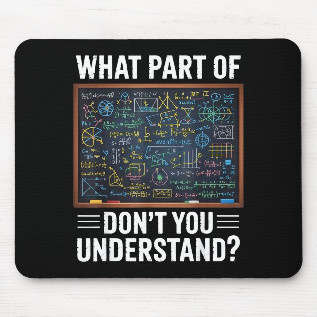 What part of dont you understand math humour  mouse pad (Front)