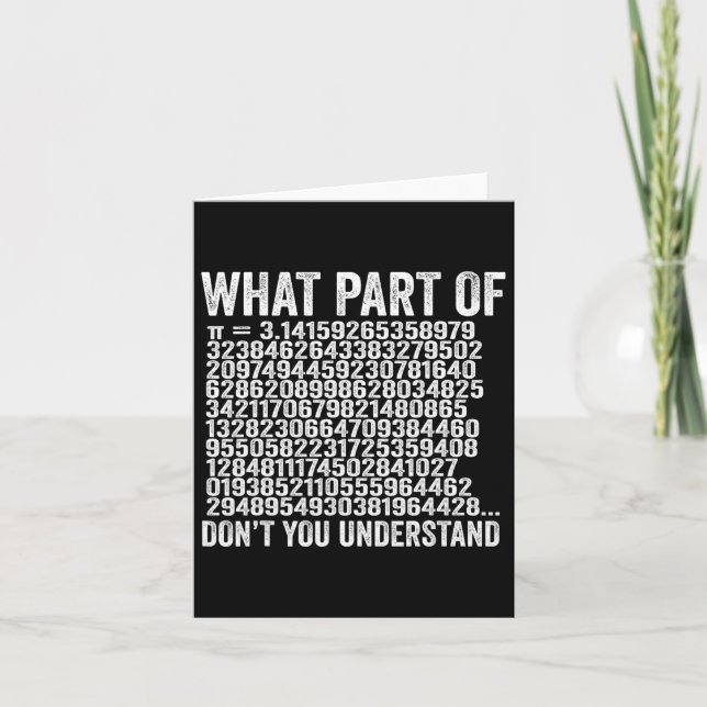 What Part Of Don't You Understand Pi Number Funny  Card (Front)