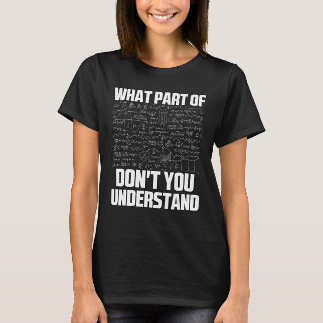 What Part Of Don't You Understand Sarcastic Math G T-Shirt (Front)