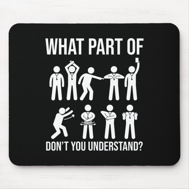What Part Of Dont You Understand Soccer Referee Ha Mouse Pad (Front)