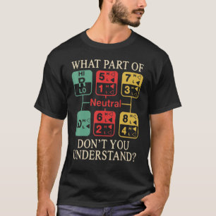 What Part Of Don't You Understand Trucker  Truck D T-Shirt