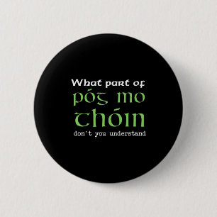 What Part Of G Mo Thoin You Dont Understand For 6 Cm Round Badge