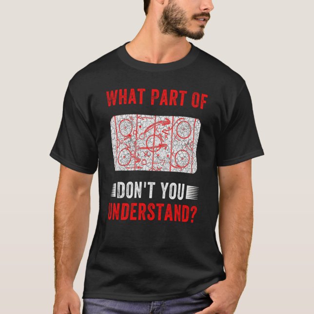 What Part Of Hockey Don't You Understand  Hockey C T-Shirt (Front)