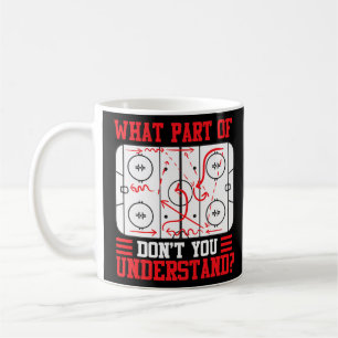 What Part Of Hockey Don't You Understand Hockey Pl Coffee Mug