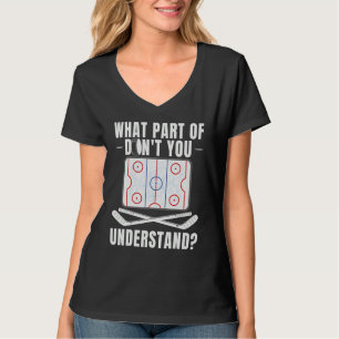 What Part Of Hockey Don't You Understand Hockey Pl T-Shirt