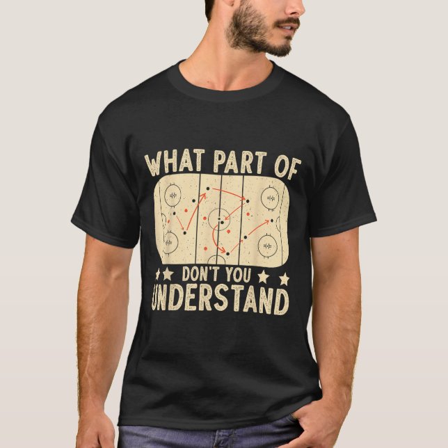 What Part Of Hockey Don't You Understand Hockey Pl T-Shirt (Front)