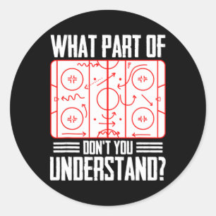 What Part Of Hockey Don't You Understand Ice Hocke Classic Round Sticker
