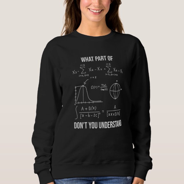 What Part Of  Mechanical Engineer Mathematician Sweatshirt (Front)