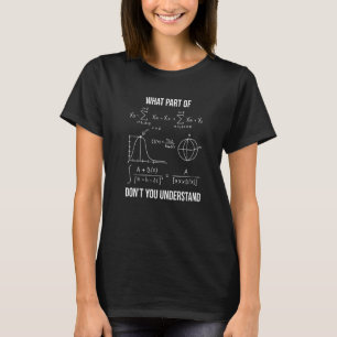 What Part Of  Mechanical Engineer Mathematician T-Shirt