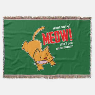 What part of meow don't you understand? throw blanket