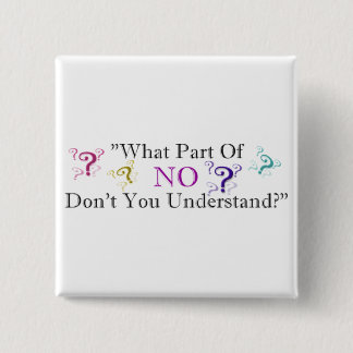What part of NO... 15 Cm Square Badge