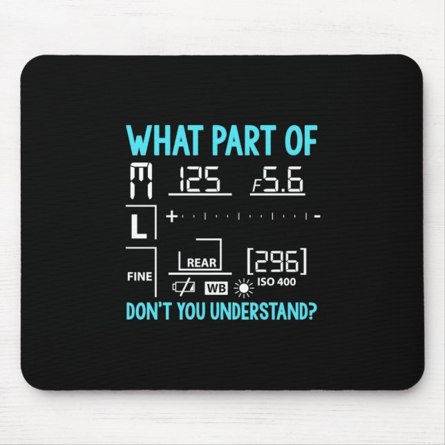 What Part Of Photographer Mouse Pad (Front)