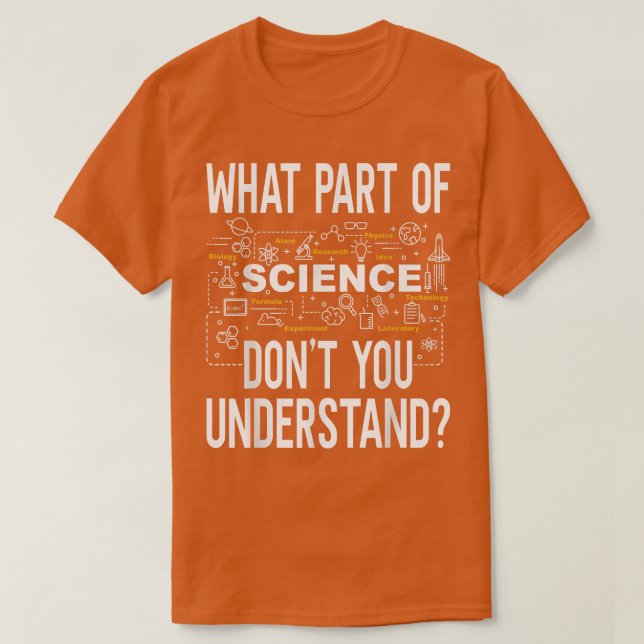 What Part Of Science Don't You Understand Math Che T-Shirt (Design Front)