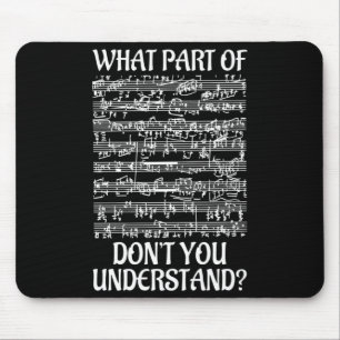 What Part Of The Music You Dont Understand Music _ Mouse Pad
