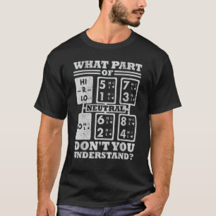 What Part Of Truck Gear Don't You Understand Truck T-Shirt