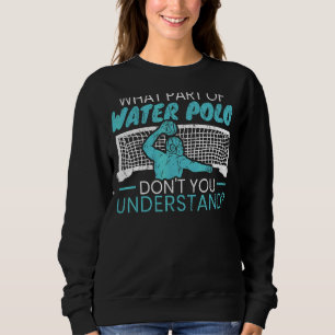 What Part Of Water Polo Don't You Understand Sport