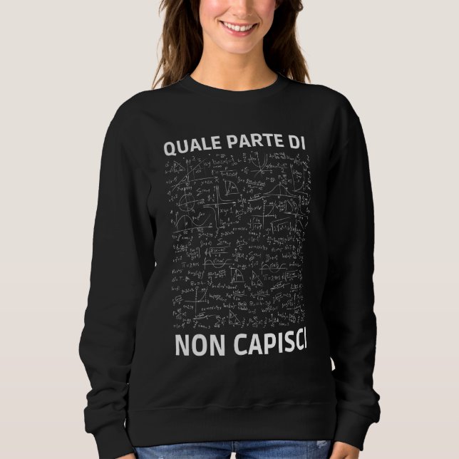 What Part Of You Do Not Understand Mathematics Tea Sweatshirt (Front)