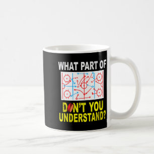 What Part Of You Don't Understand_ Funny Ice Hocke Coffee Mug