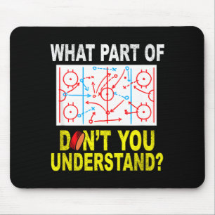 What Part Of You Don't Understand_ Funny Ice Hocke Mouse Pad