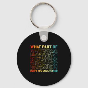What Part Of You Dont Understand Mathematics Math  Key Ring