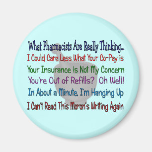 What Pharmacists are REALLY THINKING Magnet
