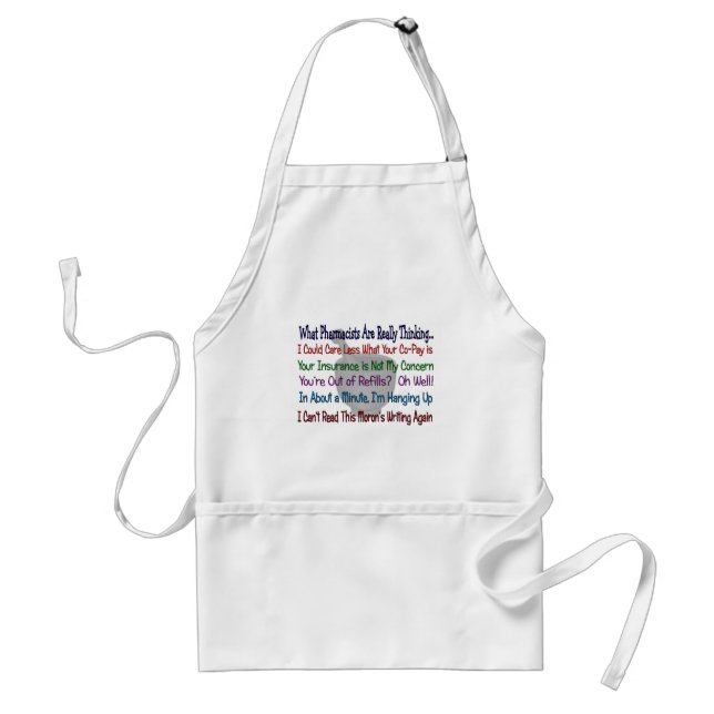 What Pharmacists are REALLY THINKING Standard Apron (Front)