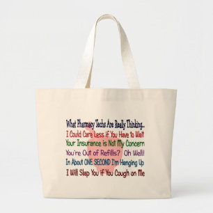 What Pharmacy TECHS ARE REALLY THINKING Large Tote Bag