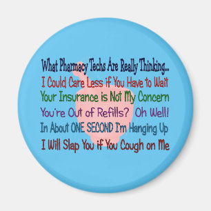 What Pharmacy TECHS ARE REALLY THINKING  Magnet