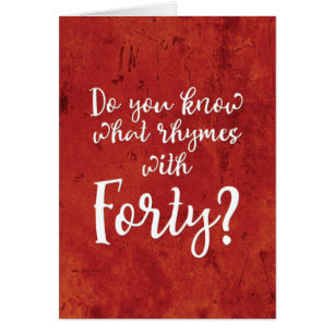 “What Rhymes With Forty?” Birthday Card