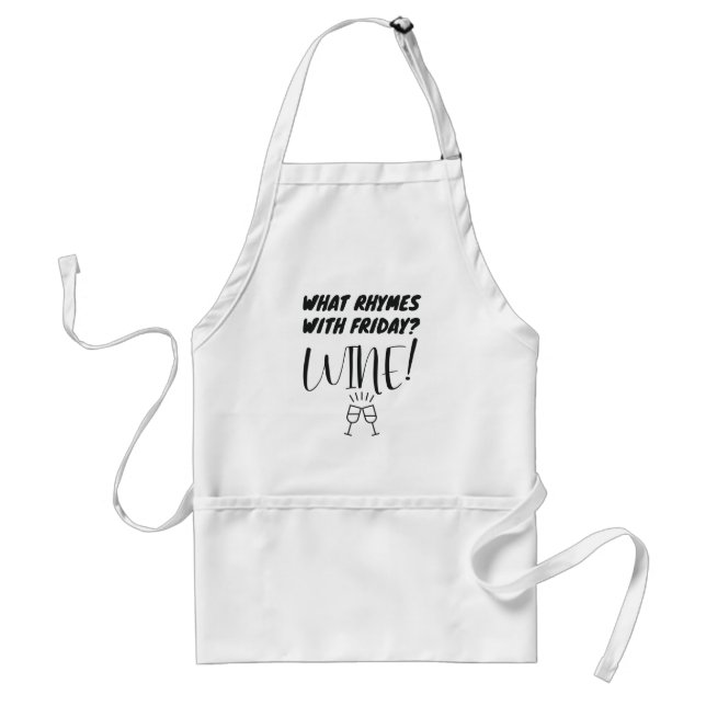 What Rhymes With Friday? Wine! Funny Wine Lover Standard Apron (Front)