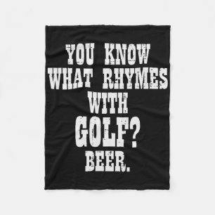 What Rhymes With Golf Beer Funny Golfing Golfer Me Fleece Blanket
