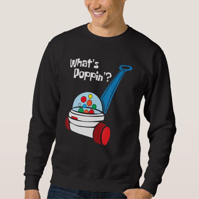 What s Poppin Corn Popper Toy Kids Children Sweatshirt (Front)