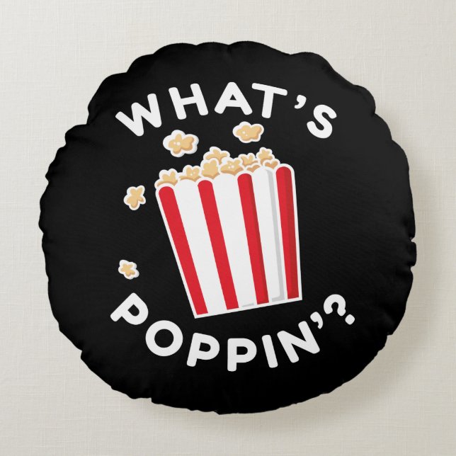 What’s Poppin’ Round Cushion (Front)