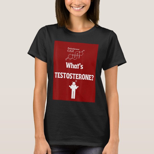 What s TESTOSTERONE T-Shirt (Front)